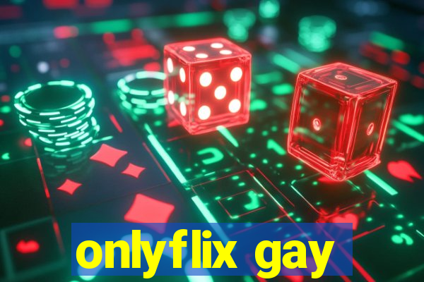 onlyflix gay